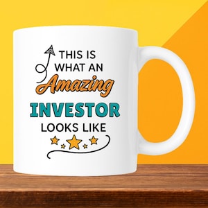 Investor Mug – Meaningful Gift for Appreciation or Birthday – Tea/Coffee Cup for Work Breaks