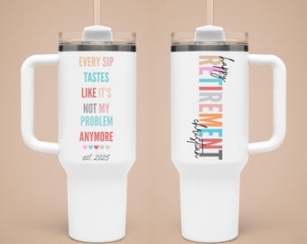 Personalized Retirement Tumbler, 40oz Stainless Steel, Funny Retirement Gift