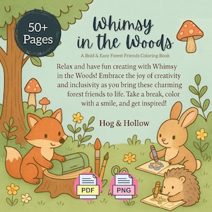 May include: A coloring book cover titled "Whimsy in the Woods" with a whimsical forest theme. The cover features a fox, rabbit, and hedgehog coloring. The book includes over 50 pages and is available in PDF and PNG formats.