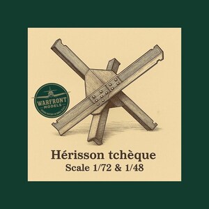 May include: Illustration of a Czech hedgehog, a type of anti-tank obstacle, in a cross-shaped design. The image includes the text "Hérisson tchèque" and "Scale 1/72 & 1/48". The Warfront Models logo is also visible.