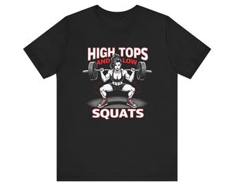 Bella+Canvas 3001, High Tops and Low Squats, Cotton Blend Unisex Graphic Shirt