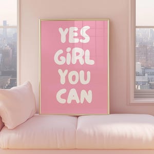 Yes Girl You Can kunst aan de muur, motiverende citaat print, poster positieve affirmatie, roze digitale download, decor slaapzaal