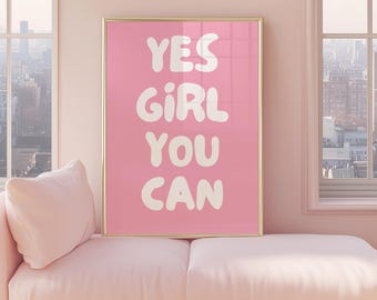 Art mural Yes Girl You Can, impression de citation motivante, affiche d'affirmation positive, téléchargement numérique rose, décoration de dortoir
