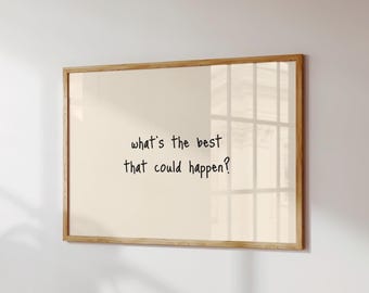 Affiche « Quel est le meilleur qui puisse arriver ? », citation décorative, poster à la typographie neutre, téléchargement numérique