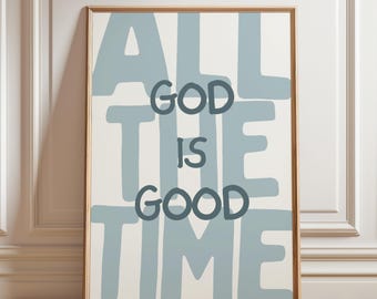 Impression de Dieu est bon tout le temps, affiche chrétienne, art mural foi, décoration religieuse, téléchargement numérique
