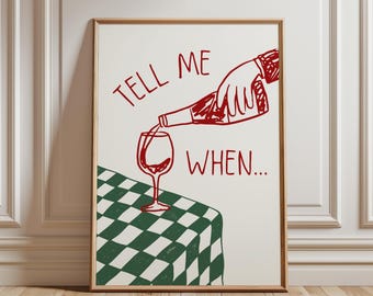 Impression Tell Me When Wine, Poster pour amateur de vin, Art mural de chariot de bar, décoration de cuisine, téléchargement numérique