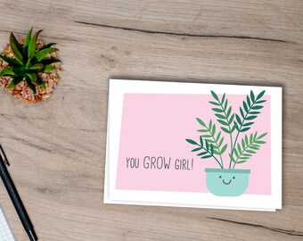 Printable Card for Any Occasion, Funny Plant card, You Grow Girl, Printable Card, 5x7 Card, Digital Download