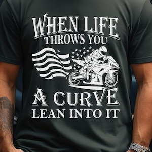 Motorcycle Shirt, When Life Throws You a Curve Lean Into It Biker Quote Shirt, Motorcycle Rider Gift for Men and Women, USA Flag Motocross
