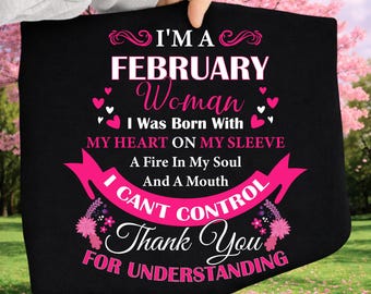 February Woman Birthday Girl PNG, Birthday Quote Design, Heart on Sleeve Shirt Graphic, February Birthday Gift Digital Download