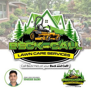 May include: Logo for "Beck and Call Lawn Care Services" with a yellow and black riding lawnmower. The logo includes the company name in bold green and yellow text, with the tagline "Call Beck! He's at your Beck and Call!" and the designer's name.