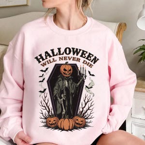 Halloween Will Never Die PNG, Halloween Pumpkin Png, Horror Png, Spooky Halloween Png, Trendy Halloween Shirt Png, Halloween Png Designs