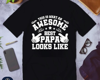 Awesome Best Papa Shirt, Funny Father’s Day Gift for Dad or Grandpa, Cool Dad Tee, Men’s Family Gift, Birthday Shirt for Papa