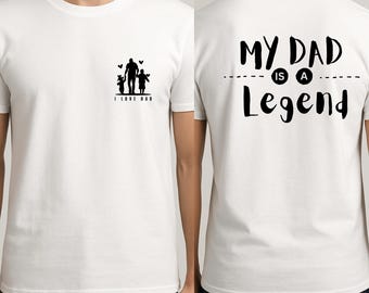 My Dad Is A Legend T-Shirt – I Love Dad Shirt – Father’s Day Gift – Dad Appreciation Tee – Unisex Family Matching Shirt