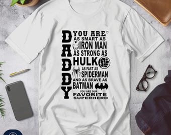 Daddy Superhero Shirt, Daddy Gift, Smart Like Iron Man, Strong Like Hulk, Brave Like Batman, Best Dad Tee, Husband Birthday Shirt