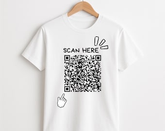 Custom QR Code Shirt, Personalized Scan Here T-Shirt, Interactive Tech Tee, Social Media Link Shirt, Funny Unique Gift Idea