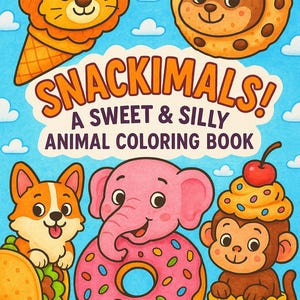 Snackimals! A Sweet & Silly Animal Coloring Book