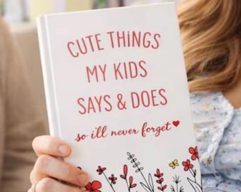 Cute Things My Kids Say Journal, Kids Memory Book, Funny Kids Quotes Notebook, Childhood Keepsake Gift for Mom, Baby Shower Gift