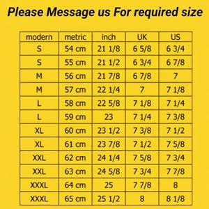 May include: A yellow chart with size conversions. The chart includes sizes S to XXXL, with corresponding measurements in centimeters (54-65 cm) and inches (21 1/8"-25 1/2"). Also includes UK and US sizes. The text at the top says "Please Message us For required size".