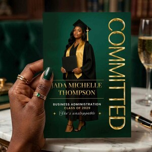 May include: A graduation announcement featuring a graduate in a black cap and gown with a gold sash, holding a diploma. The card has the text "COMMITTED" and the graduate's name, degree, and class year. The background is dark green.