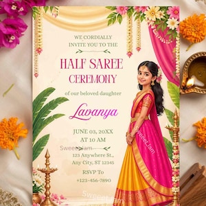 May include: An invitation for a Half Saree Ceremony. The design features a young girl in a traditional pink and yellow saree. The invitation includes the text "Half Saree Ceremony" and the name "Lavanya".