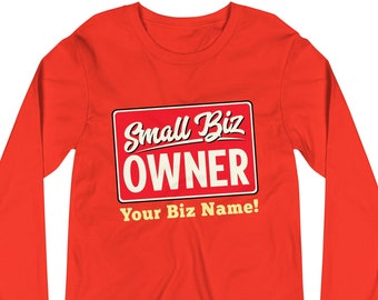 Unisex Long Sleeve Tee, Small Business, Small Biz, Owner, Custom, Your Business, Shop Small, Retail, Apparel, Company, Storefront, Open Sign