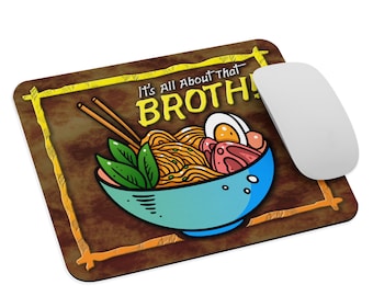 Ramen Mouse Pad Mousepad All About That Broth Computer Work Desk Noodles, Chinese, Asian, Korean, Dish, Restaurant, Food, Bowl, Poke, Sushi