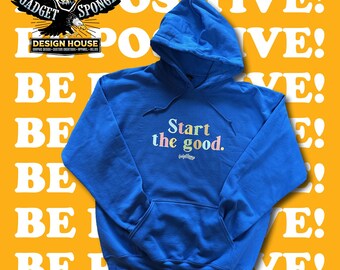 Unisex Hoodie, Start The Good, Positive, Positivity, Good Vibes, Make, Change, Do Unto Others, Golden Rule, Social, Equality, Justice