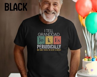 Funny Grandpa Shirt, I Tell Granddad Jokes Periodically T Shirt, Grandfather Gift, Funny Grandpa Gift, Dad Joke Shirt, Grandparents Day Tee