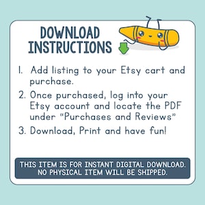 May include: A white card with instructions for downloading a digital item from Etsy. The card features a cartoon crayon and the text "DOWNLOAD INSTRUCTIONS". The instructions are numbered and include steps for purchasing, locating the PDF, and downloading.