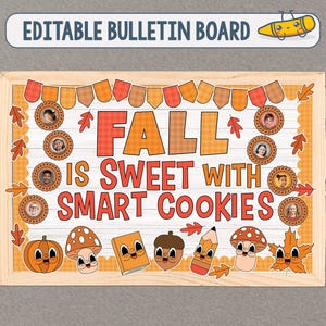 May include: Wooden bulletin board with the text "FALL IS SWEET WITH SMART COOKIES." The board features fall-themed illustrations, including pumpkins, mushrooms, and acorns. The top banner reads "EDITABLE BULLETIN BOARD."