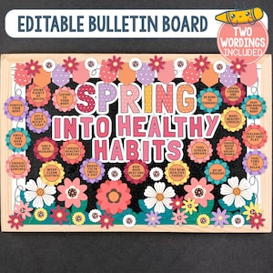 May include: A wooden-framed bulletin board with the text "Spring Into Healthy Habits." The board features colorful flower and hexagon-shaped decorations with health-related prompts. The words "Editable Bulletin Board" are at the top.