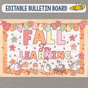 May include: A wooden bulletin board with the text "FALL For LEARNING" in colorful letters. The board features fall-themed illustrations, including pumpkins, leaves, and cartoon ducks. The top banner reads "EDITABLE BULLETIN BOARD".