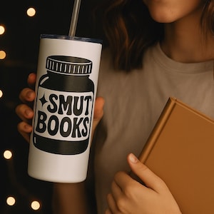 Smut Books Tumbler: Funny Spicy Romance Booktok Stainless Steel Cup