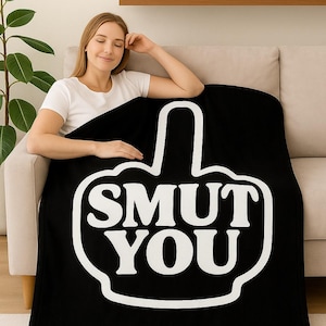 Smut You Throw Blanket: Funny Middle Finger Blanket for Spicy Romance Readers
