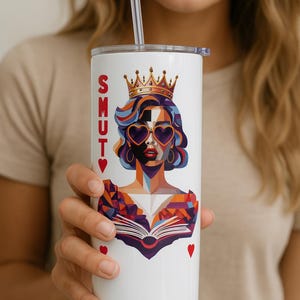 Smut Queen 20oz Tumbler: Funny Book Lover Gift with Crown Design