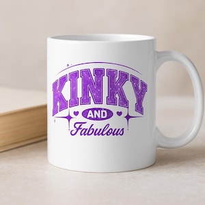 Kinky and Fabulous Mug – Funny Kink Gift for Book Lovers – Smut Reader Coffee Cup – Bookish Humor Mug - Smut Queen Merch - Spicy Book Cup