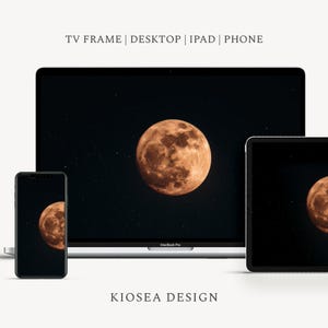 May include: A digital display featuring a full moon against a starry night sky. The image is displayed on a smartphone, a laptop, and a tablet. Text at the top reads "TV FRAME | DESKTOP | IPAD | PHONE". The bottom text reads "KIOSEA DESIGN".