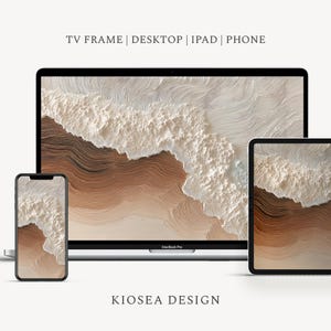 May include: A digital art display featuring a textured, abstract design in shades of beige, brown, and white, presented on a phone, tablet, and laptop. The text "TV FRAME | DESKTOP | IPAD | PHONE" is at the top, with "KIOSEA DESIGN" at the bottom.