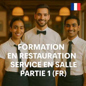 Peut inclure: Trois employés de restaurant souriants en chemises blanches et cravates noires. Le texte "FORMATION EN RESTAURATION SERVICE EN SALLE PARTIE 1 (FR)" est affiché en lettres blanches. Un drapeau français est dans le coin supérieur droit.