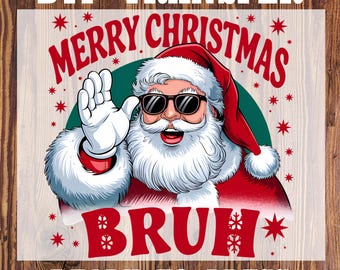 May include: DTF transfer featuring Santa Claus wearing sunglasses and a red hat, waving with a white gloved hand. The text "MERRY CHRISTMAS BRUH" is in red, with the words "DTF TRANSFER" and "READY TO PRESS" above and below.