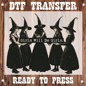 Girls Will Be Girls Witch DTF Heat Transfer Print - Vintage Halloween