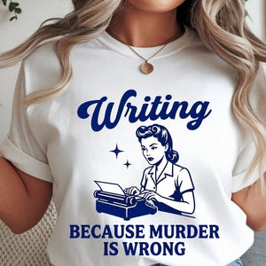 Writing Because Murder Is Wrong PNG,Funny Writer Shirt Design,Author Humor,Retro Typewriter Sublimation Digital Download,Trendy Retro Vintag
