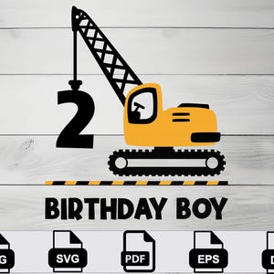 May include: A yellow and black digger graphic with the number 2 suspended from the crane. The text "BIRTHDAY BOY" is below the vehicle. Includes PNG, SVG, PDF, EPS, and DXF file icons.