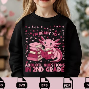 Cute Axolotl 2nd Grade Shirt Design | Back to School svg png dxf eps pdf | Axolotl Questions Teacher Student Digital File