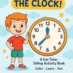 Telling Time for Kids – Fun Printable Clock Activity Book | 14 Pages | Learn, Color & Practice Time