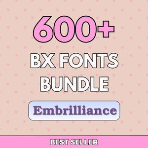 May include: A pink background with a pattern of small hearts. The image features the text "600+ BX FONTS BUNDLE" in white and pink. Below is a blue rectangle with the word "Embrilliance". At the bottom is the text "BEST SELLER".