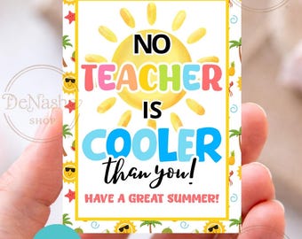 Printable Teacher Cooler Gift Tag, No Teacher Is Cooler Than You, Have a Great Summer Gift Tag