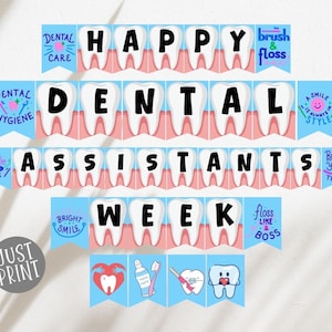 May include: A banner with the words "HAPPY DENTAL ASSISTANTS WEEK" in black letters, with teeth illustrations. Additional banners say "Dental Care", "Dental Hygiene", "Smile", "Brush Your Teeth", and "Floss like a Boss".