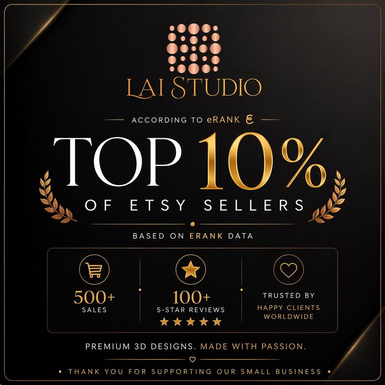 May include: Black and gold graphic with the text "LAI STUDIO" and "TOP 10% OF ETSY SELLERS." Includes icons for sales, reviews, and customer trust. The text "PREMIUM 3D DESIGNS. MADE WITH PASSION" is also included.