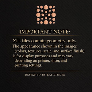 May include: A dark background with a copper-colored geometric design at the top. The text "IMPORTANT NOTE:" is followed by a description of STL files and their appearance. The text also mentions "DESIGNED BY LAI STUDIO."